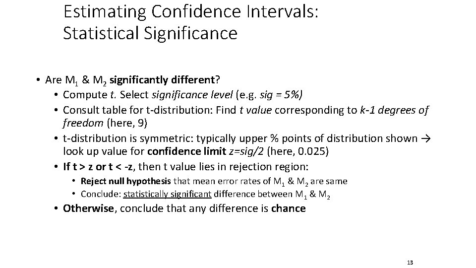 Estimating Confidence Intervals: Statistical Significance • Are M 1 & M 2 significantly different?