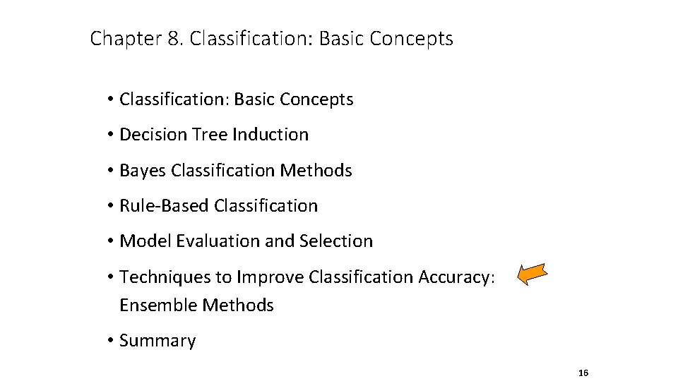 Chapter 8. Classification: Basic Concepts • Decision Tree Induction • Bayes Classification Methods •