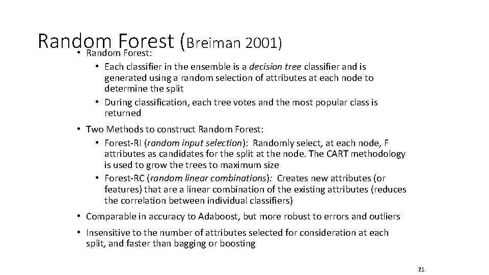 Random Forest ( Breiman 2001) • Random Forest: • Each classifier in the ensemble