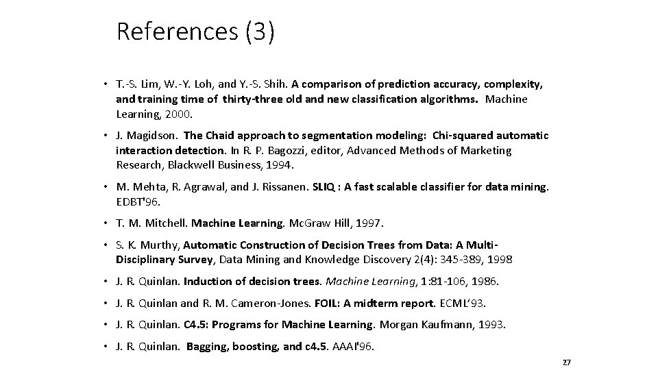 References (3) • T. -S. Lim, W. -Y. Loh, and Y. -S. Shih. A