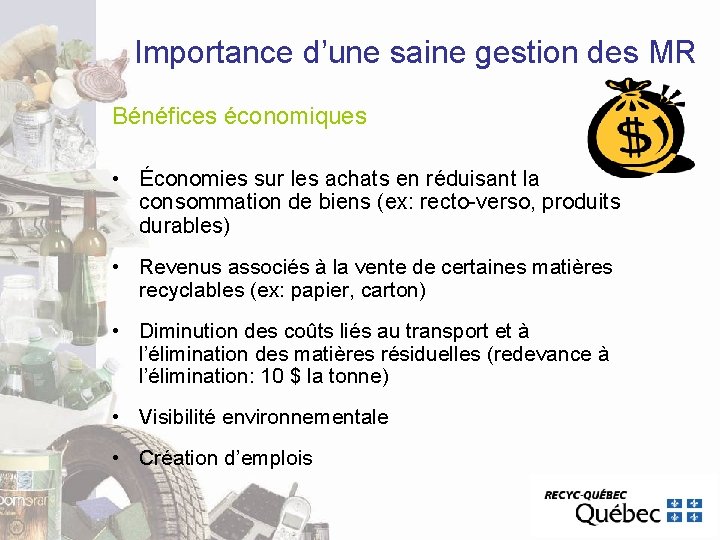 Importance d’une saine gestion des MR Bénéfices économiques • Économies sur les achats en Importance d’une saine gestion des MR Bénéfices économiques • Économies sur les achats en