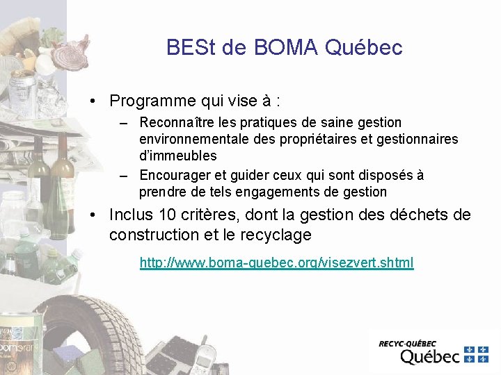 BESt de BOMA Québec • Programme qui vise à : – Reconnaître les pratiques BESt de BOMA Québec • Programme qui vise à : – Reconnaître les pratiques