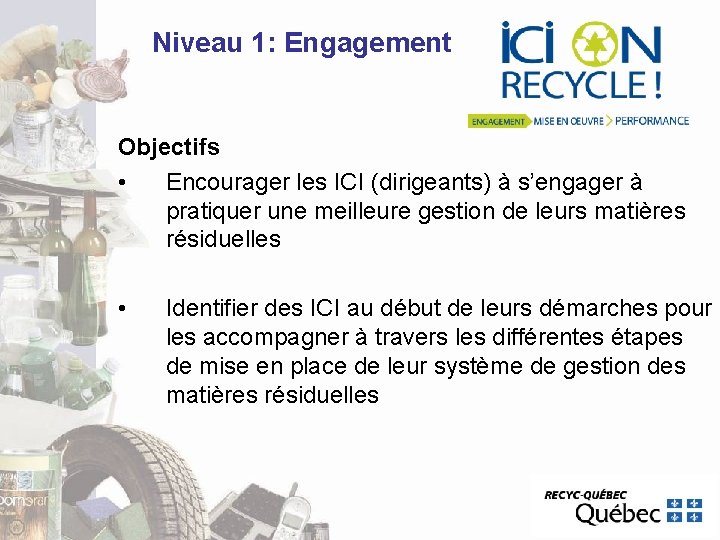 Niveau 1: Engagement Objectifs • Encourager les ICI (dirigeants) à s’engager à pratiquer une Niveau 1: Engagement Objectifs • Encourager les ICI (dirigeants) à s’engager à pratiquer une