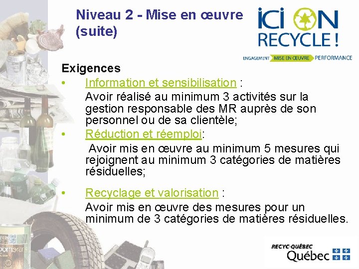 Niveau 2 - Mise en œuvre (suite) Exigences • Information et sensibilisation : Avoir Niveau 2 - Mise en œuvre (suite) Exigences • Information et sensibilisation : Avoir