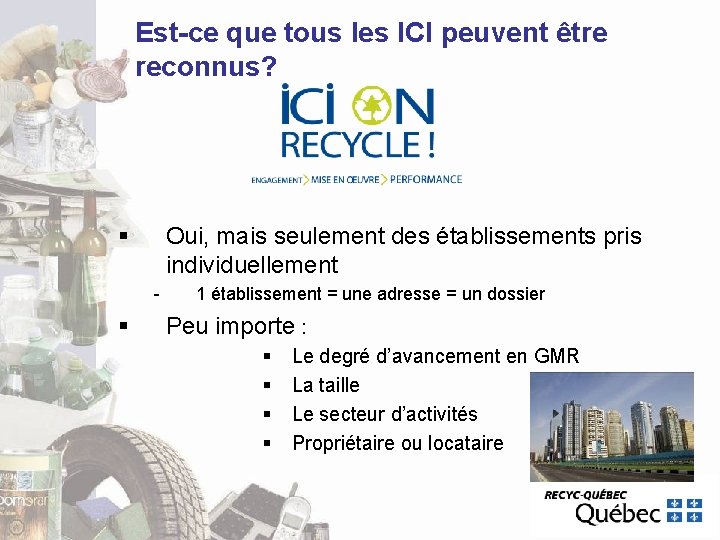 Est-ce que tous les ICI peuvent être reconnus? § Oui, mais seulement des établissements Est-ce que tous les ICI peuvent être reconnus? § Oui, mais seulement des établissements
