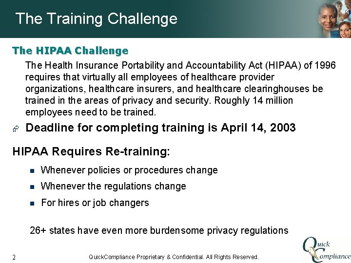 The Training Challenge The HIPAA Challenge The Health Insurance Portability and Accountability Act (HIPAA)