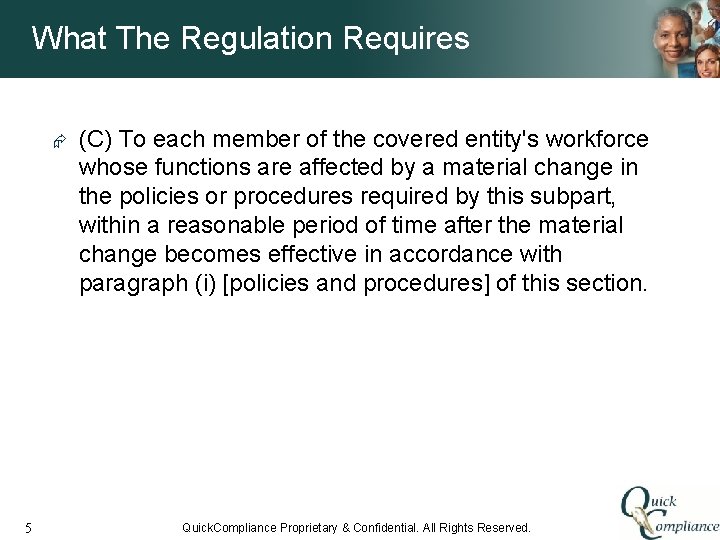 What The Regulation Requires Æ 5 (C) To each member of the covered entity's