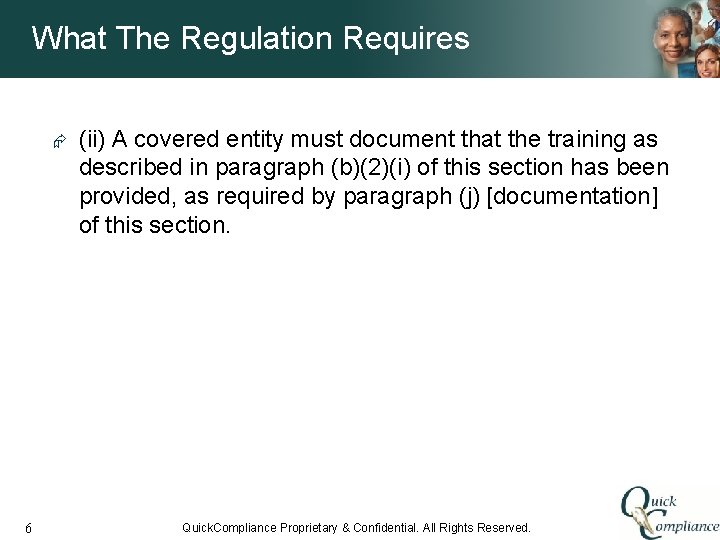 What The Regulation Requires Æ 6 (ii) A covered entity must document that the