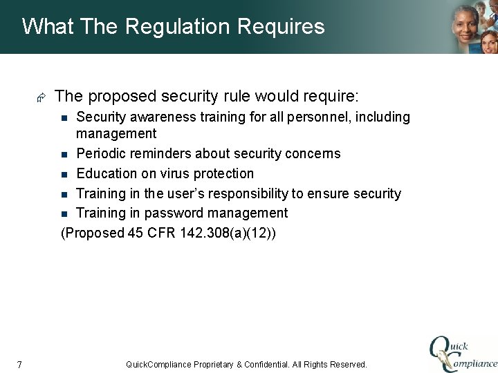 What The Regulation Requires Æ The proposed security rule would require: Security awareness training