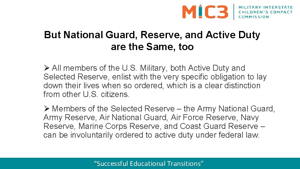 But National Guard, Reserve, and Active Duty are the Same, too Ø All members