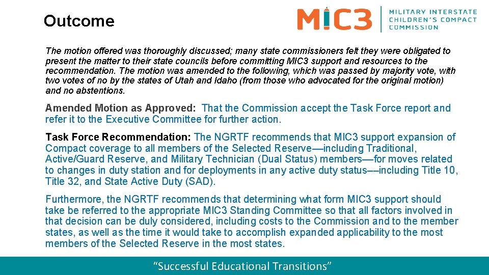 Outcome The motion offered was thoroughly discussed; many state commissioners felt they were obligated