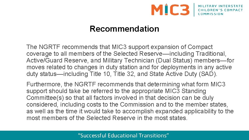 Recommendation The NGRTF recommends that MIC 3 support expansion of Compact coverage to all