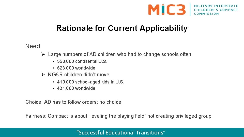 Rationale for Current Applicability Need Ø Large numbers of AD children who had to
