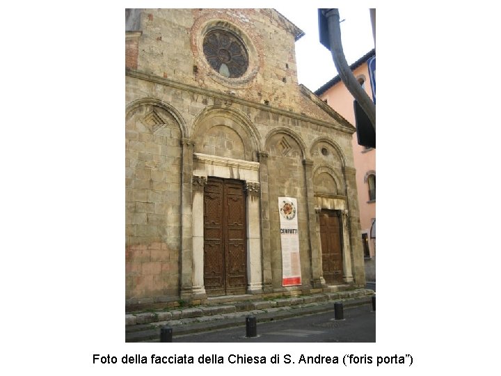 Foto della facciata della Chiesa di S. Andrea (‘foris porta”) 