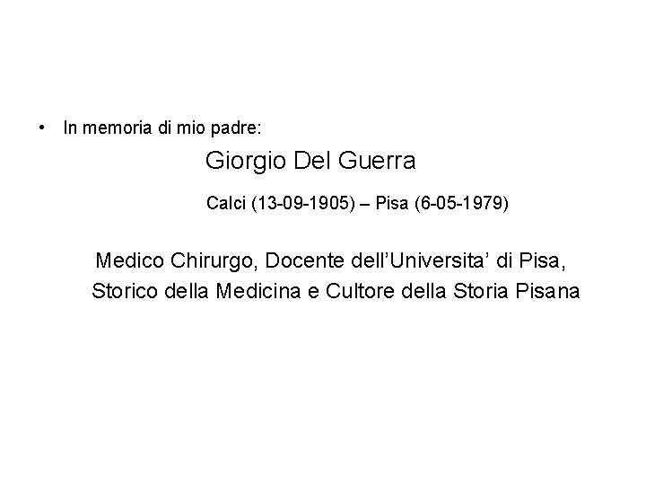  • In memoria di mio padre: Giorgio Del Guerra Calci (13 -09 -1905)
