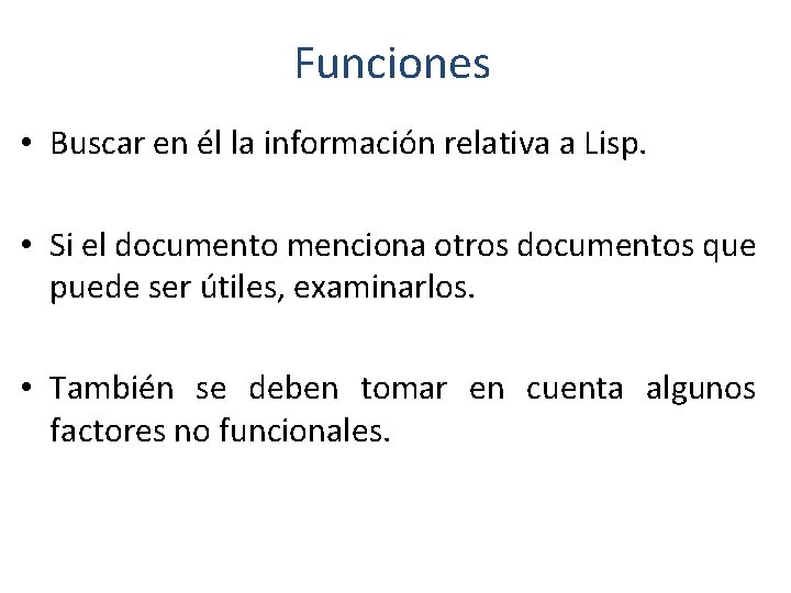 Funciones • Buscar en él la información relativa a Lisp. • Si el documento Funciones • Buscar en él la información relativa a Lisp. • Si el documento