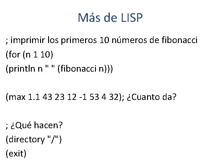 Más de LISP ; imprimir los primeros 10 números de fibonacci (for (n 1 Más de LISP ; imprimir los primeros 10 números de fibonacci (for (n 1