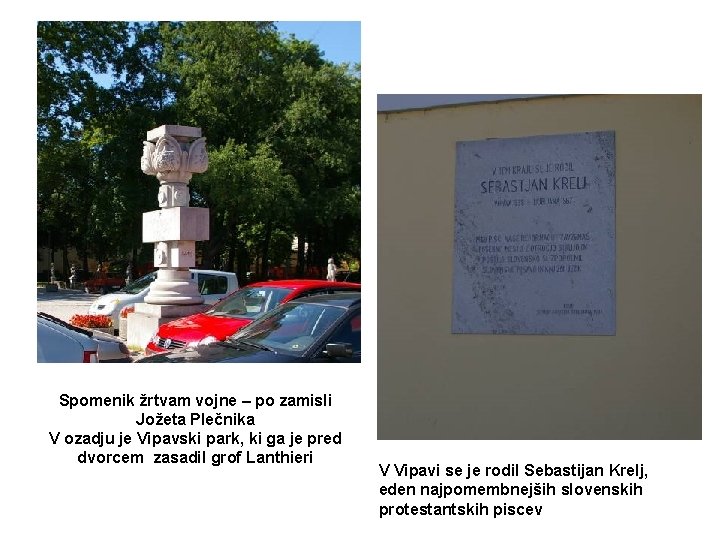 Spomenik žrtvam vojne – po zamisli Jožeta Plečnika V ozadju je Vipavski park, ki