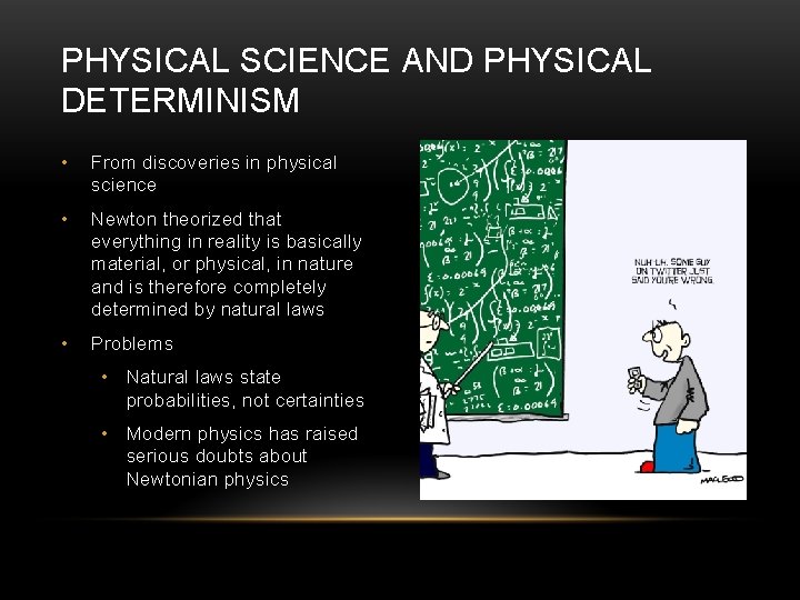 PHYSICAL SCIENCE AND PHYSICAL DETERMINISM • From discoveries in physical science • Newton theorized