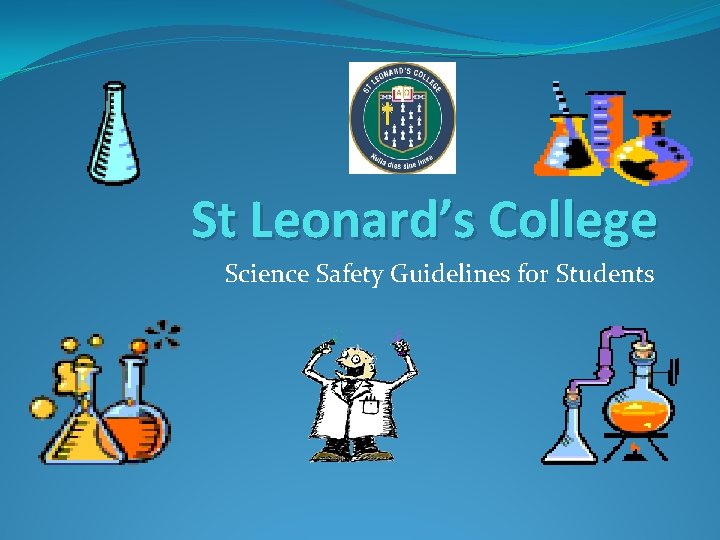 St Leonard’s College Science Safety Guidelines for Students 