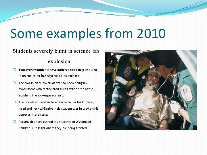 Some examples from 2010 Students severely burnt in science lab explosion � Two Sydney