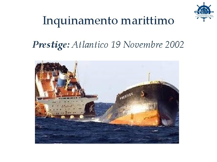 Inquinamento marittimo Prestige: Atlantico 19 Novembre 2002 