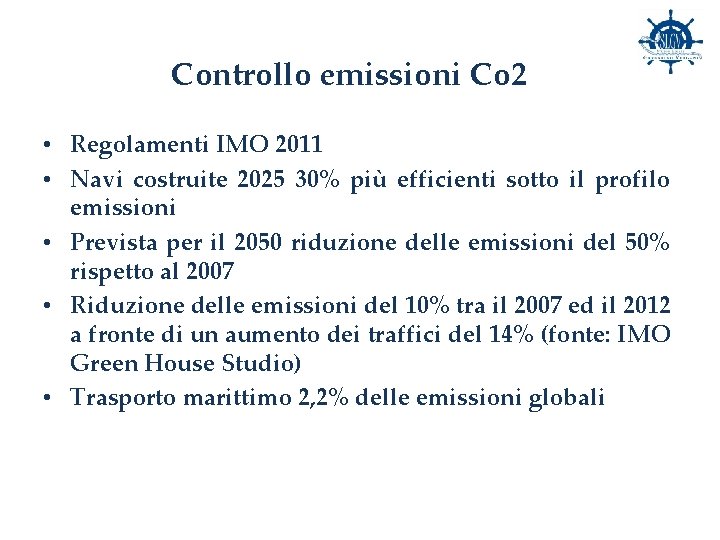 Controllo emissioni Co 2 • Regolamenti IMO 2011 • Navi costruite 2025 30% più