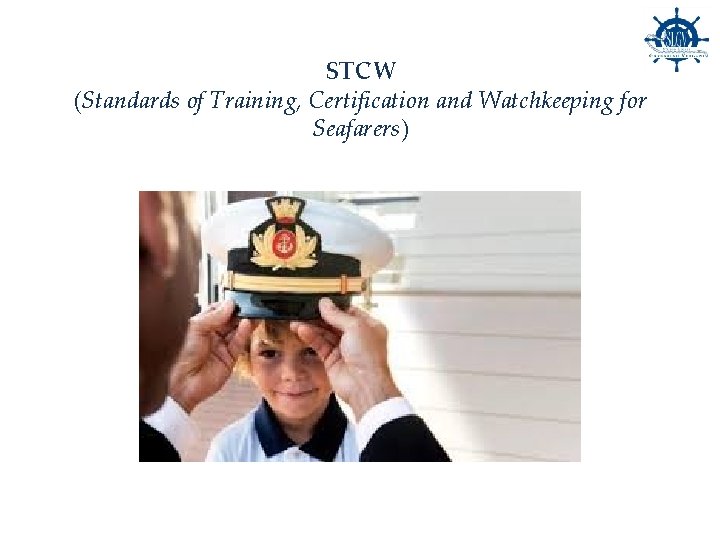 STCW (Standards of Training, Certification and Watchkeeping for Seafarers) 