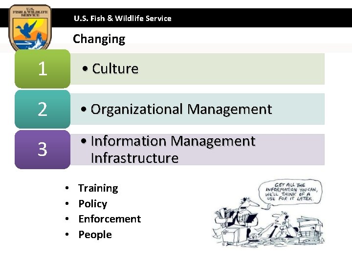 U. S. Fish & Wildlife Service Changing 1 • Culture 2 • Organizational Management