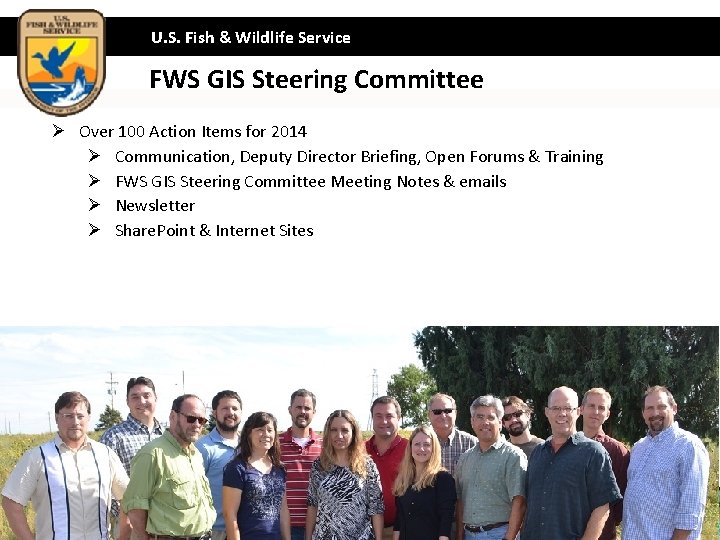 U. S. Fish & Wildlife Service FWS GIS Steering Committee Ø Over 100 Action