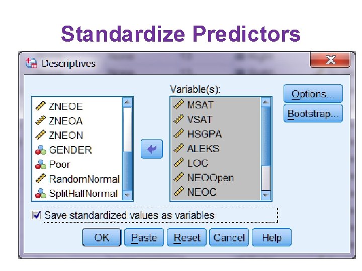 Standardize Predictors Standardize Predictors