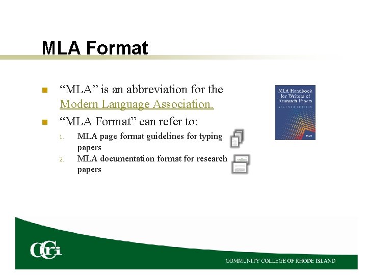 MLA Format n n “MLA” is an abbreviation for the Modern Language Association. “MLA