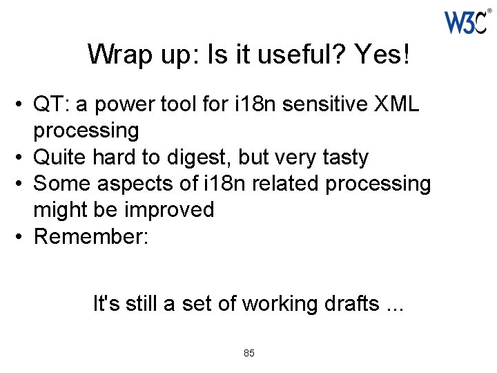 Wrap up: Is it useful? Yes! • QT: a power tool for i 18