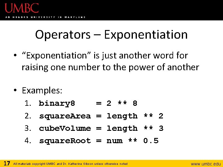 Operators – Exponentiation • “Exponentiation” is just another word for raising one number to
