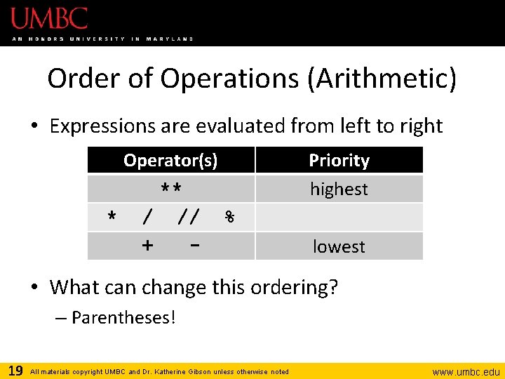 Order of Operations (Arithmetic) • Expressions are evaluated from in what leftdirection? to right