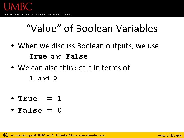 “Value” of Boolean Variables • When we discuss Boolean outputs, we use True and