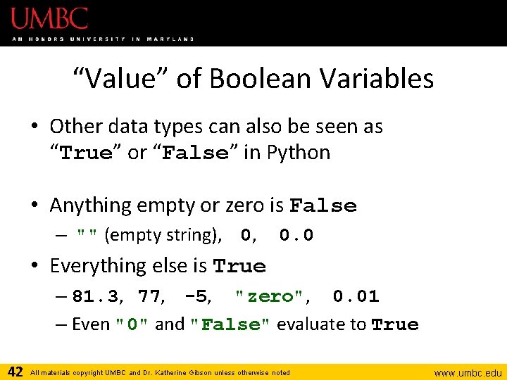 “Value” of Boolean Variables • Other data types can also be seen as “True”