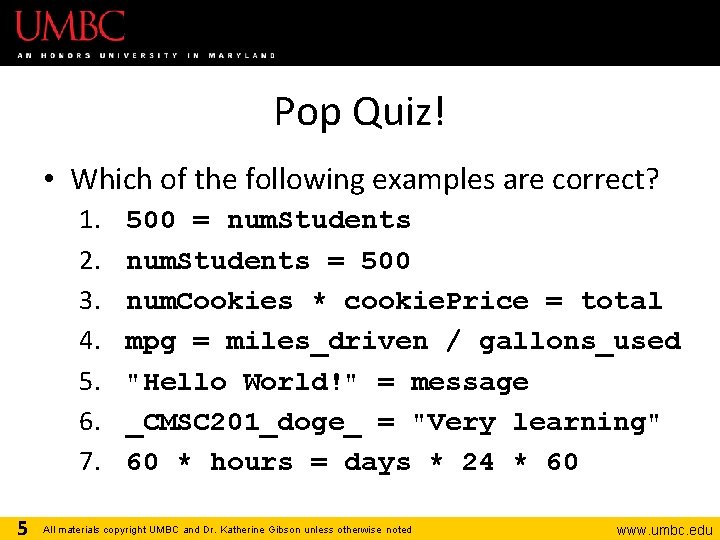 Pop Quiz! • Which of the following examples are correct? 1. 2. 3. 4.