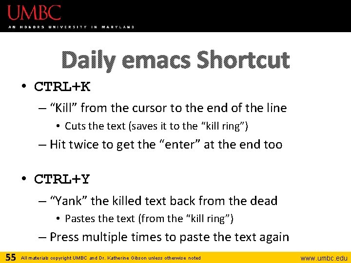 Daily emacs Shortcut • CTRL+K – “Kill” from the cursor to the end of