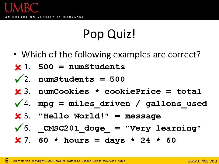 Pop Quiz! • Which of the following examples are correct? 1. 2. 3. 4.