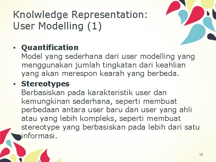 Knolwledge Representation: User Modelling (1) • Quantification Model yang sederhana dari user modelling yang
