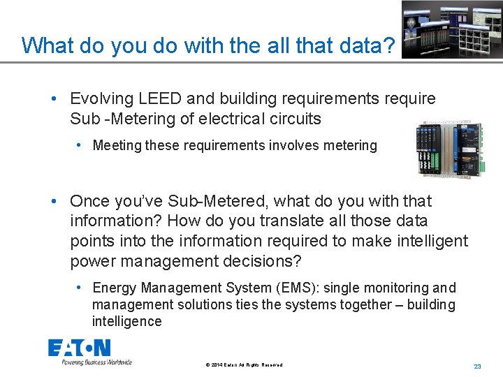 What do you do with the all that data? • Evolving LEED and building What do you do with the all that data? • Evolving LEED and building
