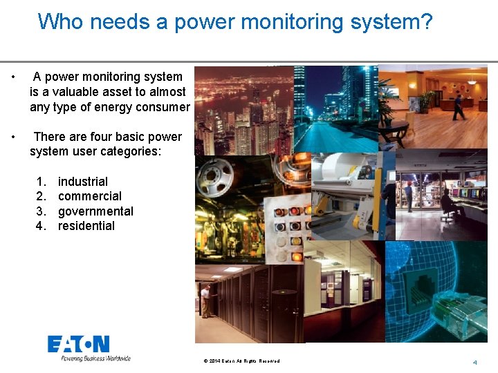 Who needs a power monitoring system? • A power monitoring system is a valuable Who needs a power monitoring system? • A power monitoring system is a valuable