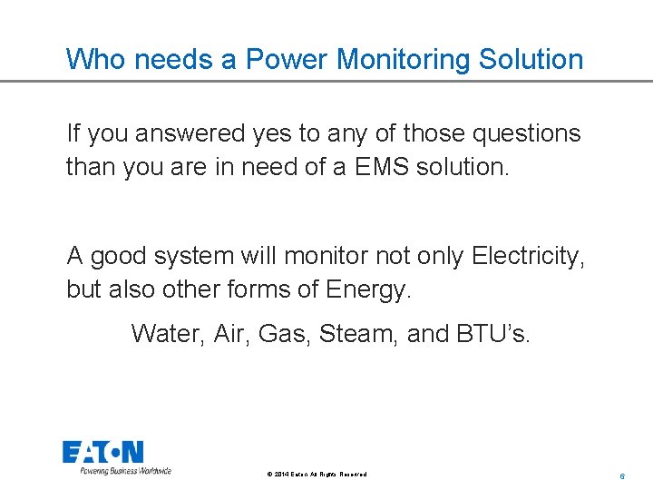Who needs a Power Monitoring Solution If you answered yes to any of those Who needs a Power Monitoring Solution If you answered yes to any of those