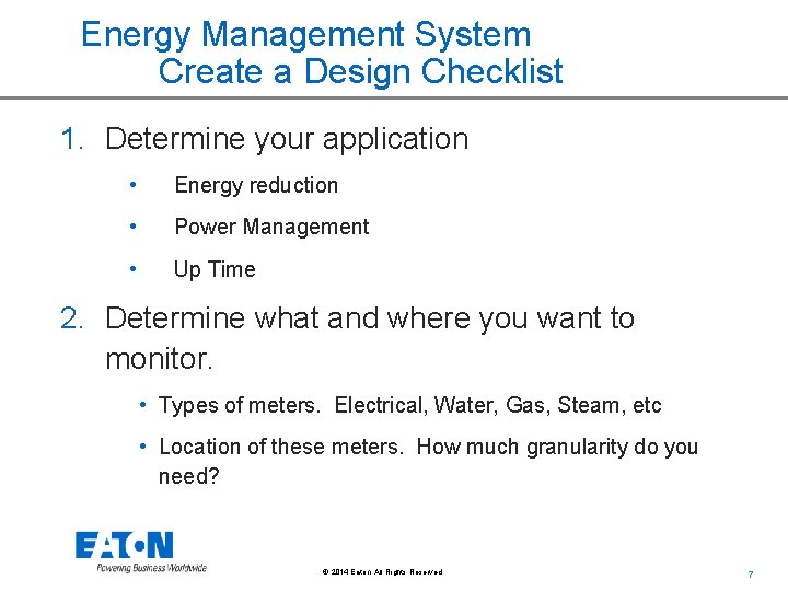 Energy Management System Create a Design Checklist 1. Determine your application • Energy reduction Energy Management System Create a Design Checklist 1. Determine your application • Energy reduction