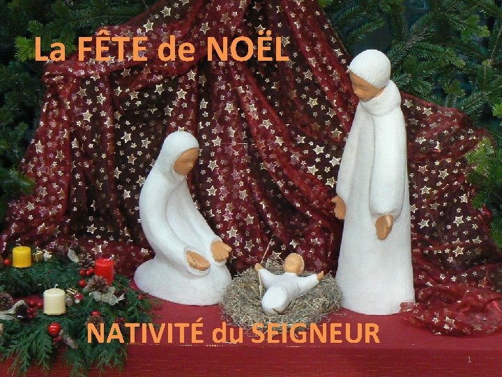 La FÊTE de NOËL NATIVITÉ du SEIGNEUR 1 