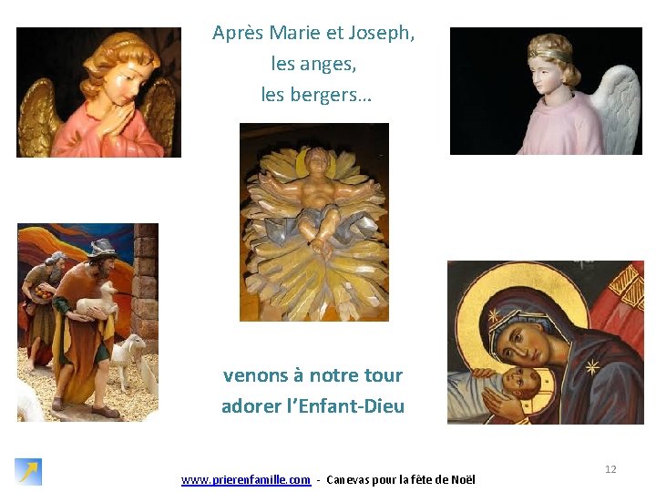 Après Marie et Joseph, les anges, les bergers… venons à notre tour adorer l’Enfant-Dieu