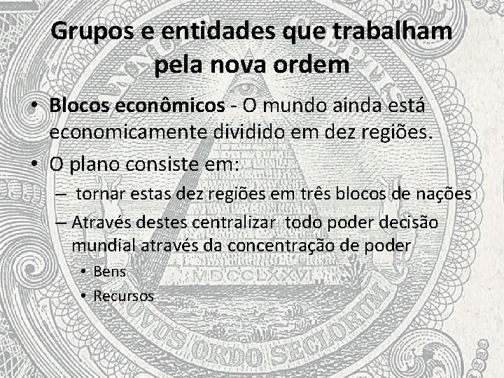 Grupos e entidades que trabalham pela nova ordem • Blocos econômicos - O mundo