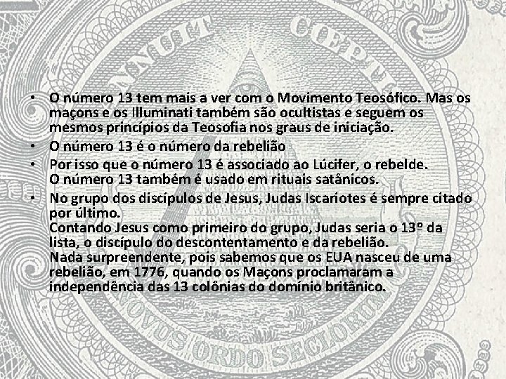  • O número 13 tem mais a ver com o Movimento Teosófico. Mas