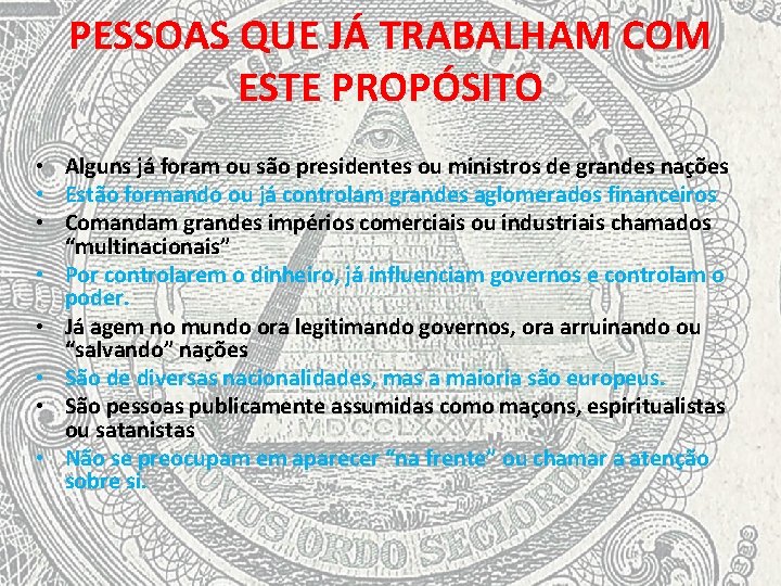 PESSOAS QUE JÁ TRABALHAM COM ESTE PROPÓSITO • Alguns já foram ou são presidentes